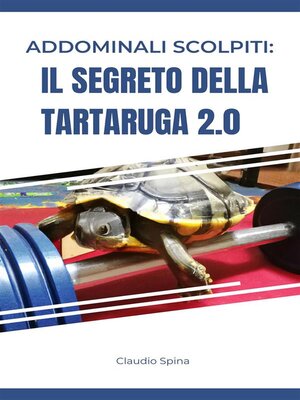 cover image of Addominali Scolpiti--Il Segreto della Tartaruga 2.0